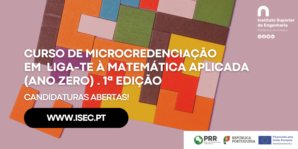 ISEC - Curso de Microcredenciação em Liga-te à Matemática Aplicada (Ano ...
